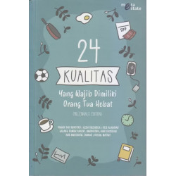24 KUALITAS YANG WAJIB DIMILIKI ORANG TUA HEBAT (MILLENNIALS EDITION)