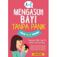 A-Z MENGASUH BAYI TANPA PANIK USIA 0-3 TAHUN