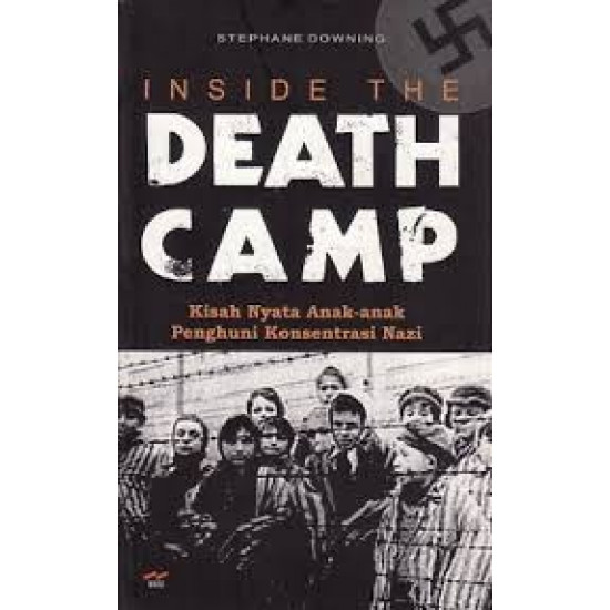INSIDE THE DEATH CAMP