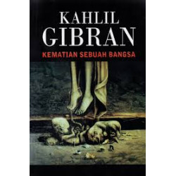 KAHLIL GIBRAN KEMATIAN SEBUAH BANGSA (2020)