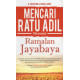 MENCARI RATU ADIL MENURUT RAMALAN JAYABAYA MENCARI RATU ADIL MENURUT RAMALAN JAYABAYA