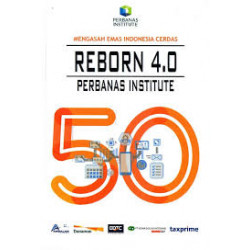 MENGASAH EMAS INDONESIA CERDAS REBORN 4.0 PERBANAS INSTITUTE