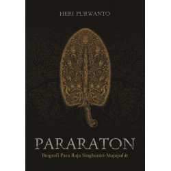 PARARATON: BIOGRAFI PARA RAJA SINGHASARI-MAJAPAHIT