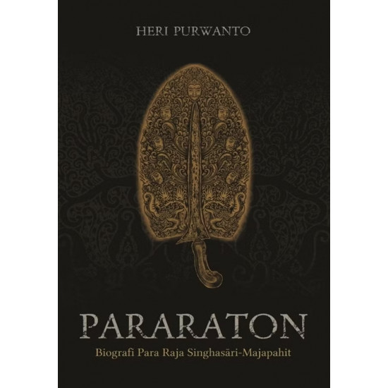 PARARATON: BIOGRAFI PARA RAJA SINGHASARI-MAJAPAHIT