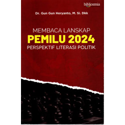 MEMBACA LANSKAP PEMILU 2024: PERSPEKTIF LITERASI POLITIK