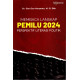 MEMBACA LANSKAP PEMILU 2024: PERSPEKTIF LITERASI POLITIK