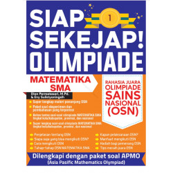 SIAP SEKEJAP! OLIMPIADE MATEMATIKA SMA RAHASIA JUARA OLIMPIADE SAINS NASIONAL (OSN)