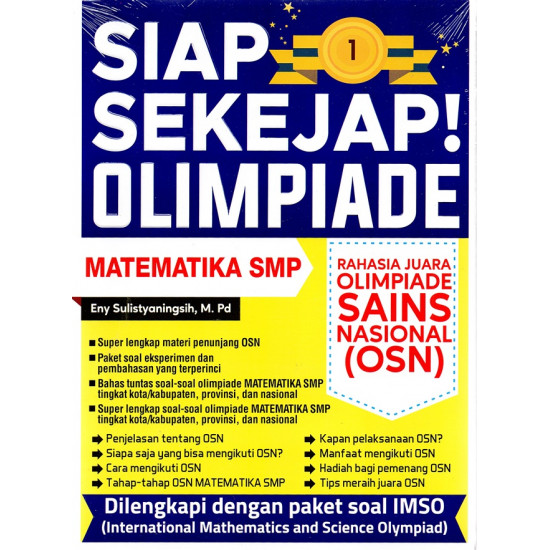 SIAP SEKEJAP ! OLIMPIADE MATEMATIKA SMP RAHASIA JUARA OLIMPIADE SAINS NASIONAL (OSN )