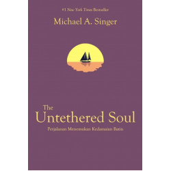 THE UNTETHERED SOUL: PERJALANAN MENEMUKAN KEDAMAIAN BATIN