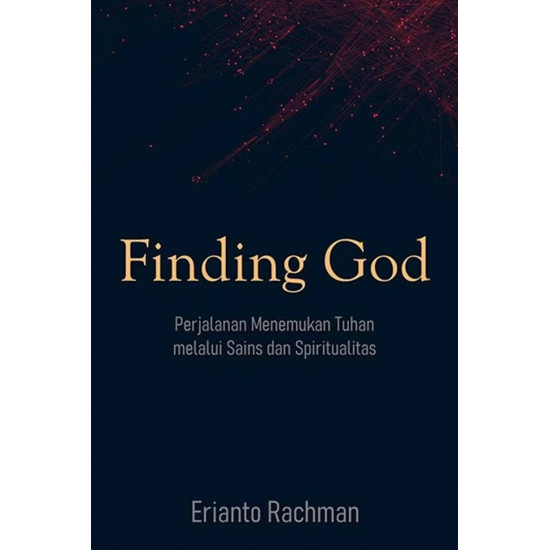 FINDING GOD: PERJALANAN MENEMUKAN TUHAN MELALUI SAINS DAN SPIRITUALITAS