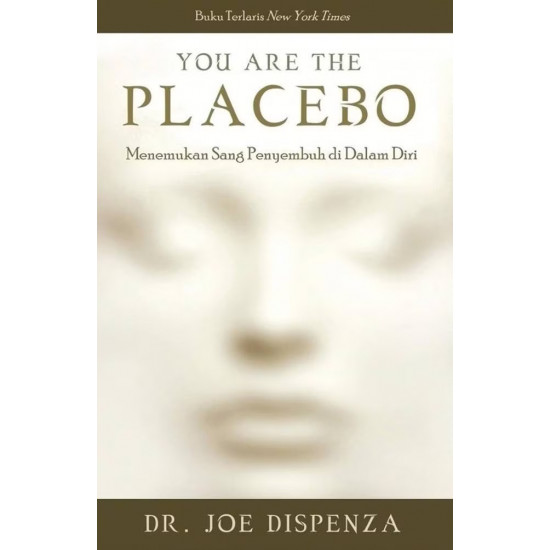 YOU ARE THE PLACEBO: MENEMUKAN SANG PENYEMBUH DI DALAM DIRI