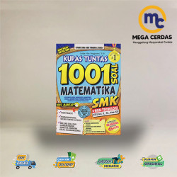 KUPAS TUNTAS 1001 SOAL MATEMATIKA SMK NON-TEKNOLOGI KELAS X, XI, DAN XII