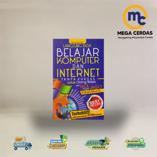 LANGSUNG BISA!BELAJAR KOMPUTER DAN INTERNET TANPA KURSUS UNTUK ORANG BIASA DARI NOL HINGGA JAGO (VERSI UPDATE)