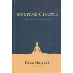 MEDITASI CHAKRA: SEBUAH PANDUAN UNTUK PEJALAN SPIRITUAL
