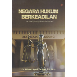 NEGARA HUKUM BERKEADILAN: FONDASI, PRINSIP, DAN IMPLEMENTASI
