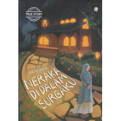 NERAKA DI DALAM SURGAKU