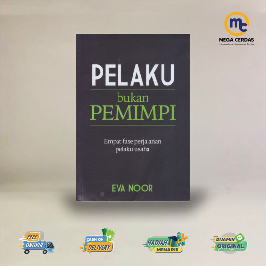 PELAKU BUKAN PEMIMPI : EMPAT FASE PERJALANAN PELAKU USAHA