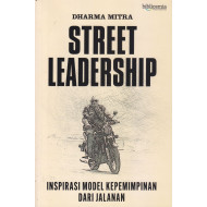 STREET LEADERSHIP : INSPIRASI MODEL KEPEMIMPINAN DARI JALANAN 