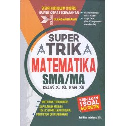 SUPERTRIK MATEMATIKA SMA/MA KELAS X, XI, DAN XII