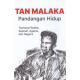 TAN MALAKA: PANDANGAN HIDUP