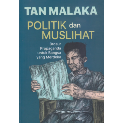 TAN MALAKA: POLITIK DAN MUSLIHAT