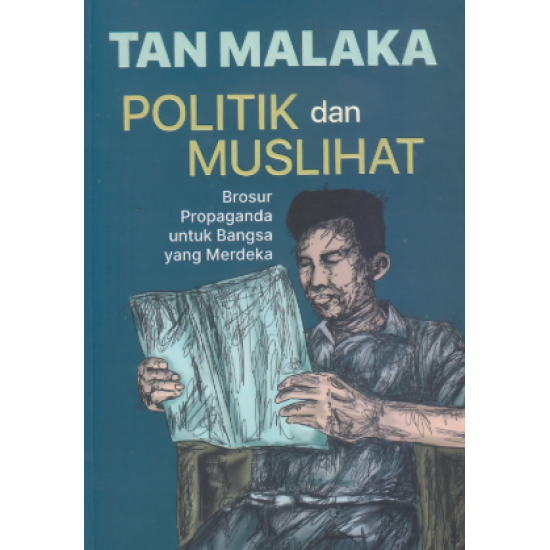 TAN MALAKA: POLITIK DAN MUSLIHAT