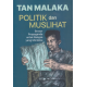 TAN MALAKA: POLITIK DAN MUSLIHAT