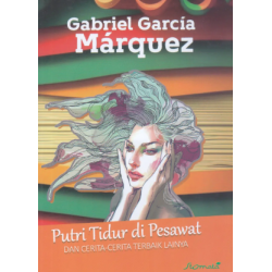 GABRIEL GARCIA MARQUEZ: PUTRI TIDUR DI PESAWAT TERBANG
