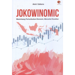 JOKOWINOMIC: MENIMBANG PERTUMBUHAN EKONOMI, MENUNTUT KEADILAN