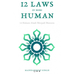 12 LAWS OF BEING HUMAN: 12 HUKUM ABADI MENJADI MANUSIA