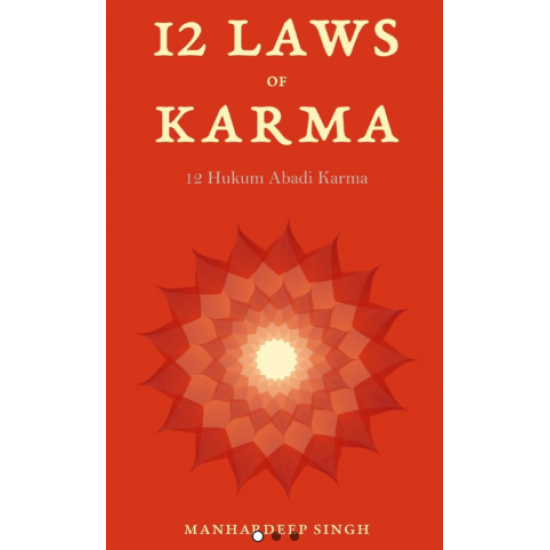 12 LAWS OF KARMA: 12 HUKUM ABADI KARMA