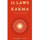 12 LAWS OF KARMA: 12 HUKUM ABADI KARMA