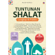 TUNTUNAN SHALAT LENGKAP & PRAKTIS