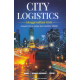 CITY LOGISTICS: MENGGERAKKAN KOTA FONDASI DAYA SAING DAN KUALITAS HIDUP