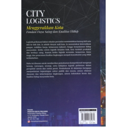 CITY LOGISTICS: MENGGERAKKAN KOTA FONDASI DAYA SAING DAN KUALITAS HIDUP