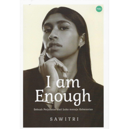 I AM ENOUGH: SEBUAH PERJALANAN DARI LUKA MENUJU KEBERANIAN