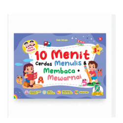 10 MENIT CERDAS MENULIS, MEMBACA & BERHITUNG + MEWARNAI ANAK CERDAS