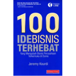 100 IDE BISNIS TERHEBAT YANG MENGUBAH BISNIS PERUSAHAAN TERKEMUKA DI DUNIA