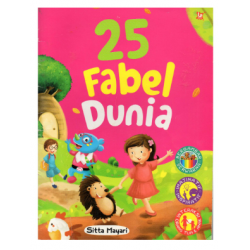 25 FABEL DUNIA BERGAMBAR, BERWARNA, IMAJINATIF, INSPIRATIF, INTERAKSI ORANG TUA & ANAK
