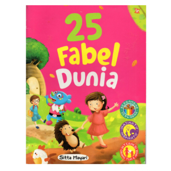 25 FABEL DUNIA BERGAMBAR, BERWARNA, IMAJINATIF, INSPIRATIF, INTERAKSI ORANG TUA & ANAK