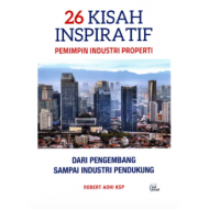 26 KISAH INSPIRATIF PEMIMPIN INDUSTRI PROPERTI