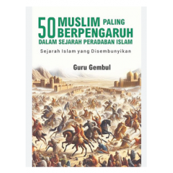 50 MUSLIM PALING BERPENGARUH DALAM SEJARAH PERADABAN ISLAM