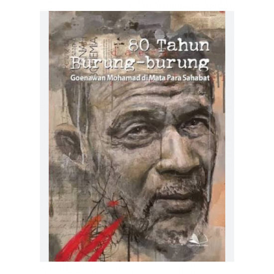 80 TAHUN BURUNG-BURUNG GOENAWAN MOHAMAD DI MATA PARA SAHABAT