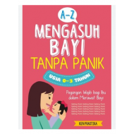 A-Z MENGASUH BAYI TANPA PANIK USIA 0-3 TAHUN