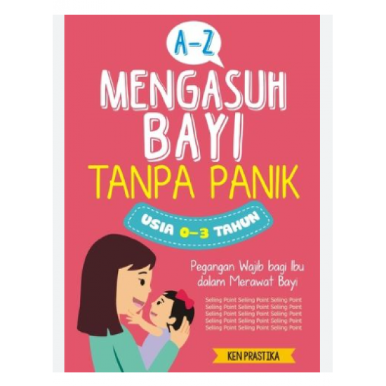 A-Z MENGASUH BAYI TANPA PANIK USIA 0-3 TAHUN