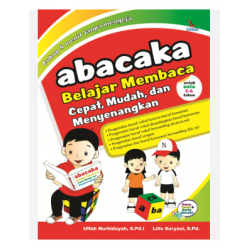 ABACAKA BELAJAR MEMBACA CEPAT, MUDAH, DAN MENYENANGKAN