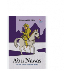 ABU NAWAS: SUFI DAN PENYAIR ULUNG YANG JENAKA