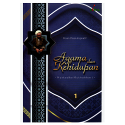 AGAMA DAN KEHIDUPAN: PESAN-PESAN INSPIRATIF JILID 1