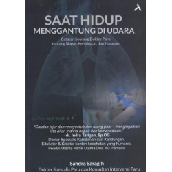 SAAT HIDUP MENGGANTUNG DI UDARA: CATATAN SEORANG DOKTER PARU TENTANG NAPAS, KEHIDUPAN, DAN HARAPAN