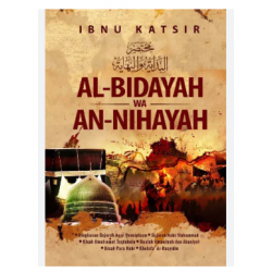 AL BIDAYAH WA AN NIHAYAH